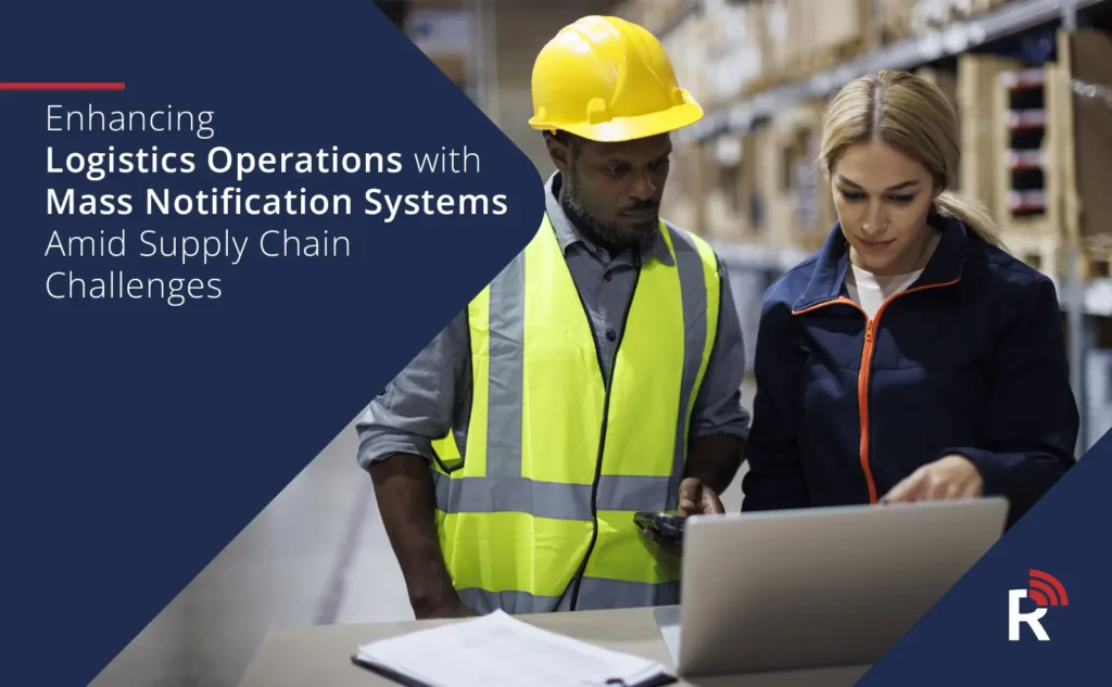 Enhancing Logistics Operations with Mass Notification Systems Amid Supply Chain Challenges